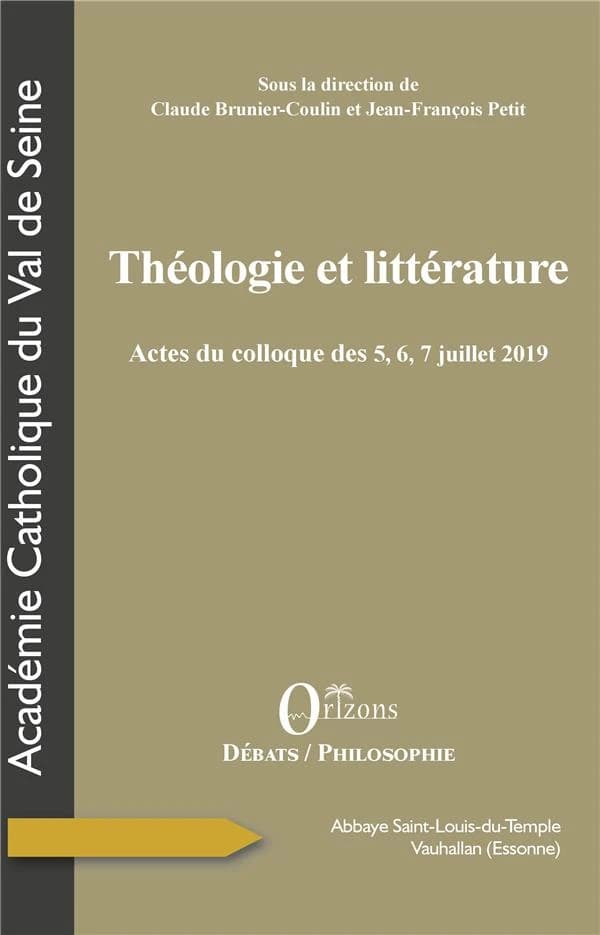 Théologie et littérature : actes du colloque des 5, 6, 7 juillet 2019, abbaye Saint-Louis-du-Temple, Vauhallan, Essonne