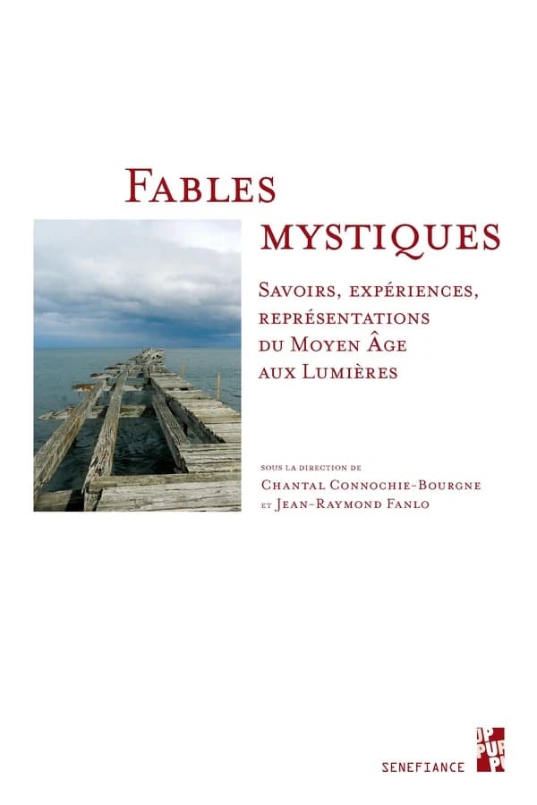 Fables mystiques : savoirs, expériences, représentations du Moyen âge aux Lumières
