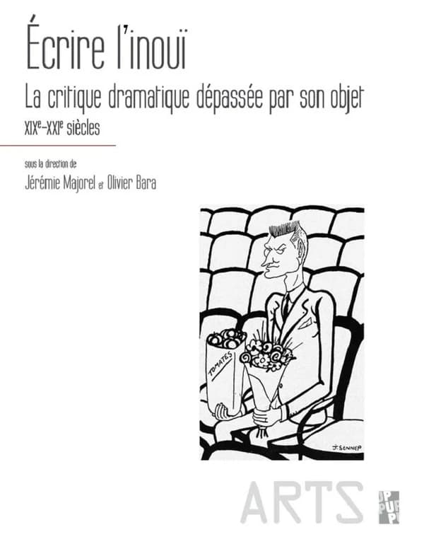 Écrire l'inouï : la critique dramatique dépassée par son objet, XIXe-XXIe siècles