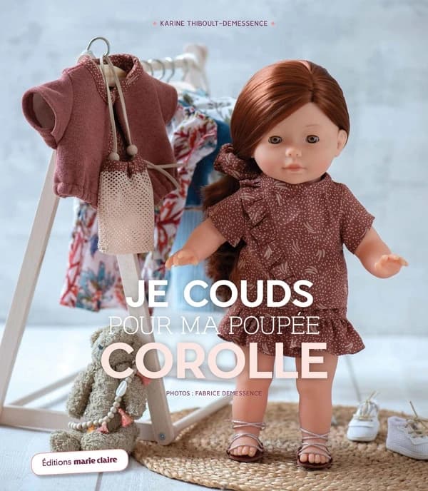 Je couds pour ma poupée Corolle (Réimpr.) Karine Thiboult-Demessence ; photos, Fabrice Demessence