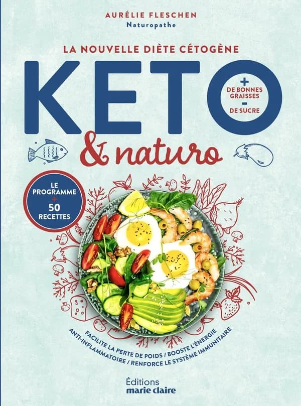 Keto & naturo : la nouvelle diète cétogène : + de bonnes graisses, - de sucre