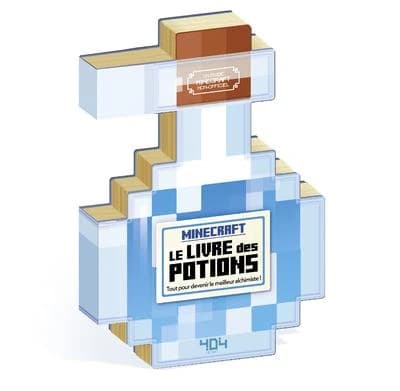 Minecraft, le livre de potions : tout pour devenir le meilleur alchimiste ! : un guide Minecraft non-officiel