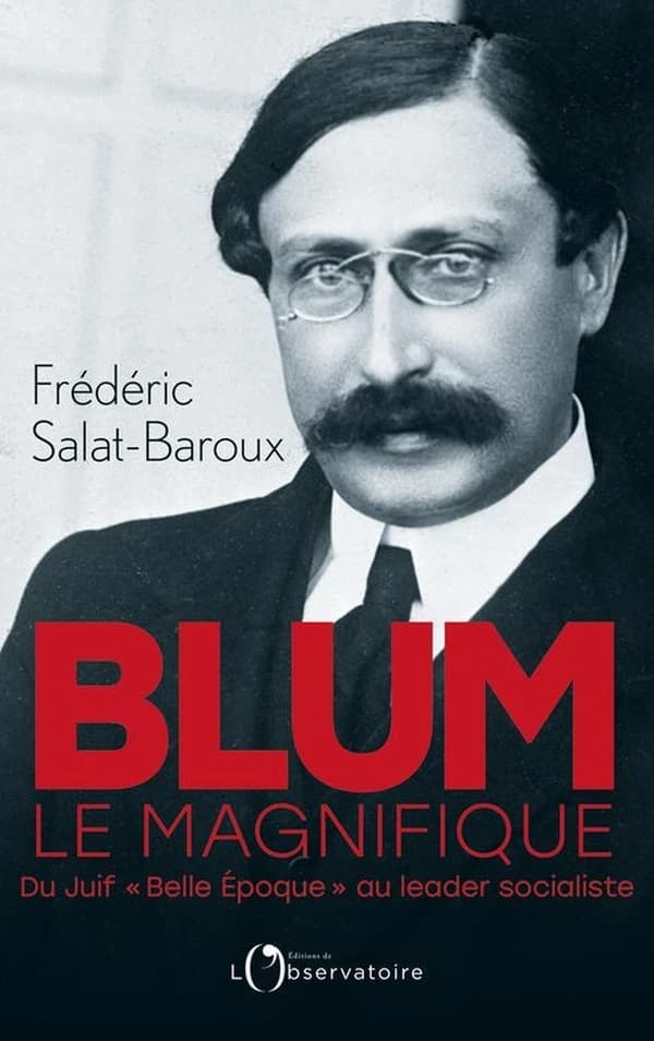 Blum le magnifique : du Juif Belle Époque au leader socialiste