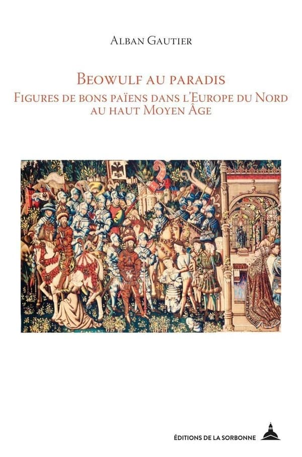 Beowulf au paradis : figures de bons païens dans l'Europe du Nord au haut Moyen âge