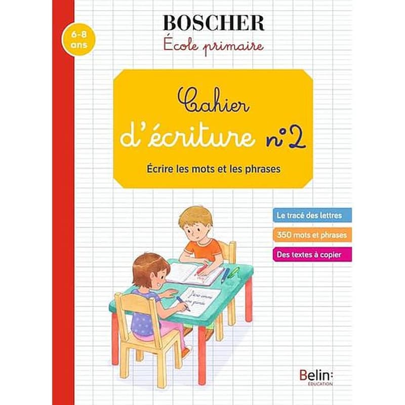 Cahier d'écriture N° 2 - Ecrire les mots et les phrases