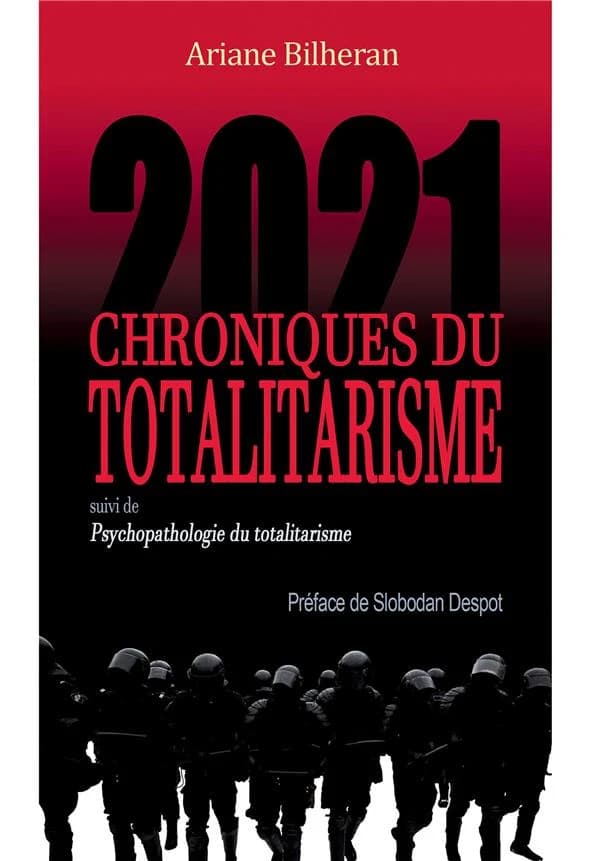 Chroniques du totalitarisme 2021 ; suivi de Psychopathologie du totalitarisme