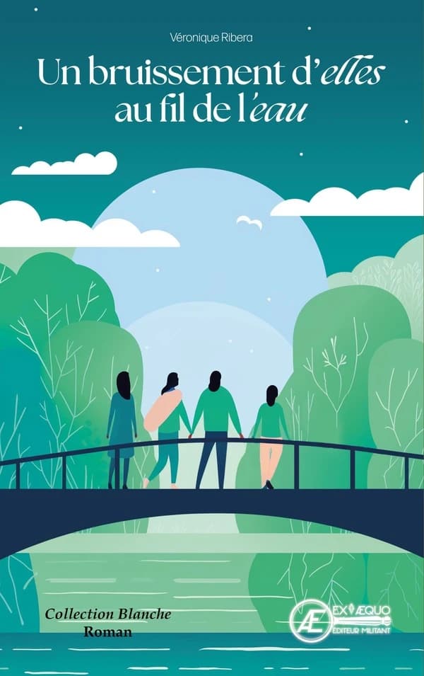 Un bruissement d'elles au fil de l'eau : roman feel good