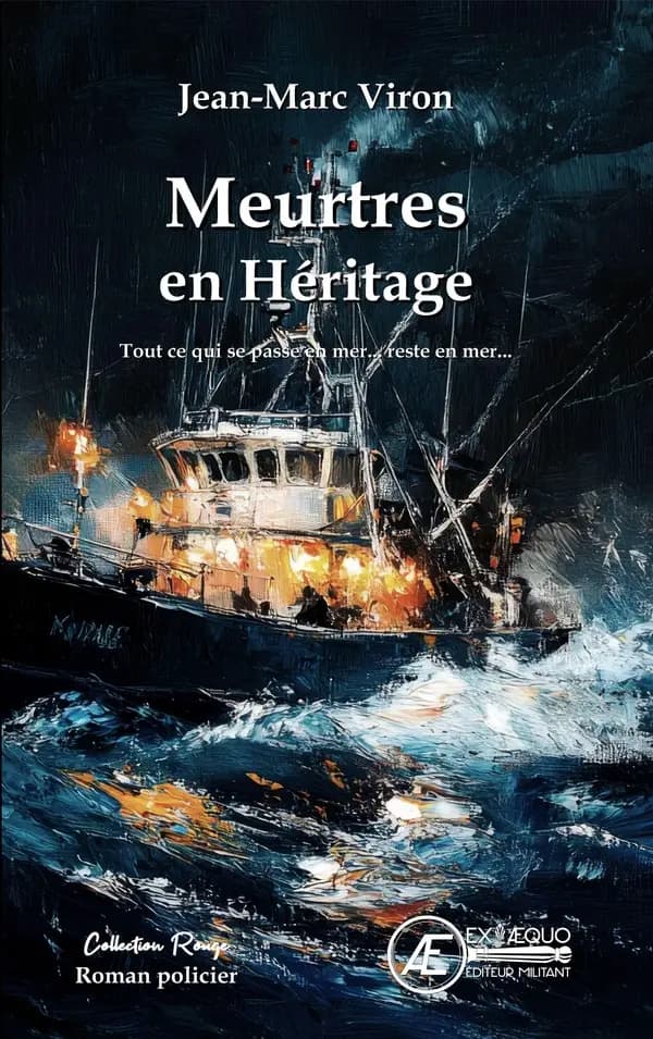 Meurtres en héritage : tout ce qui se passe en mer, reste en mer : roman policier