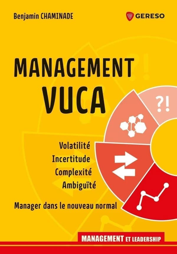 Management VUCA : volatilité, incertitude, complexité, ambiguïté, manager dans le nouveau normal