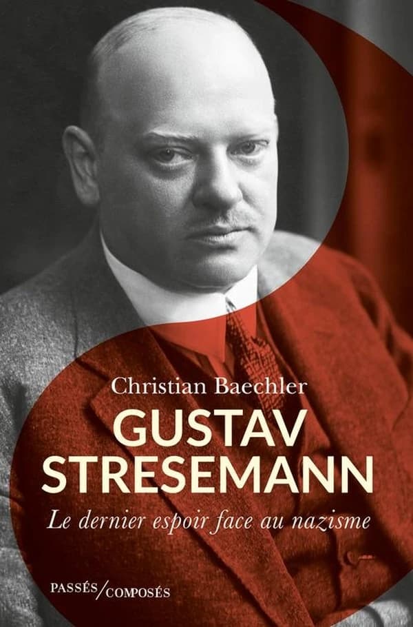 Gustav Stresemann : le dernier espoir face au nazisme