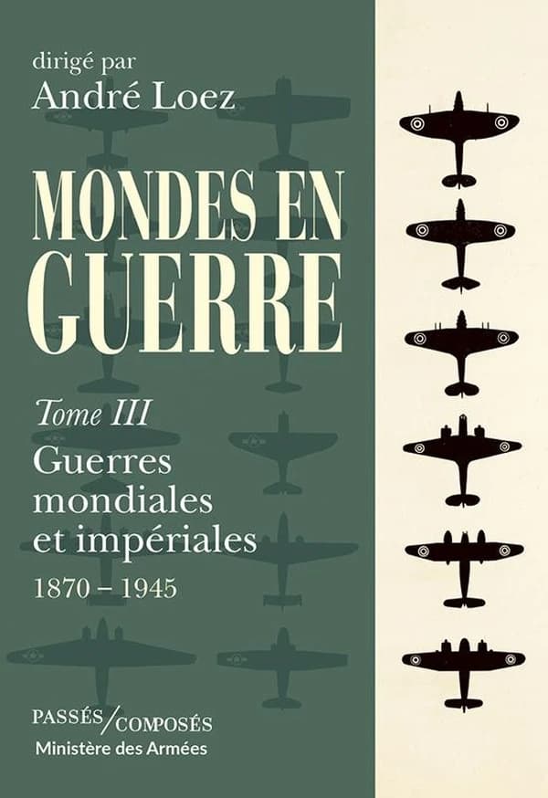 Mondes en guerre Tome 3 : Guerres mondiales et impériales : 1870