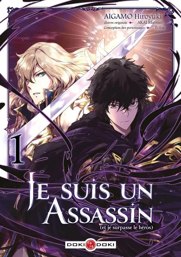 Je suis un assassin : et je surpasse le héros. 1 (6è éd.) Aigamo Hiroyuki ; oeuvre originale, Akai Matsuri...