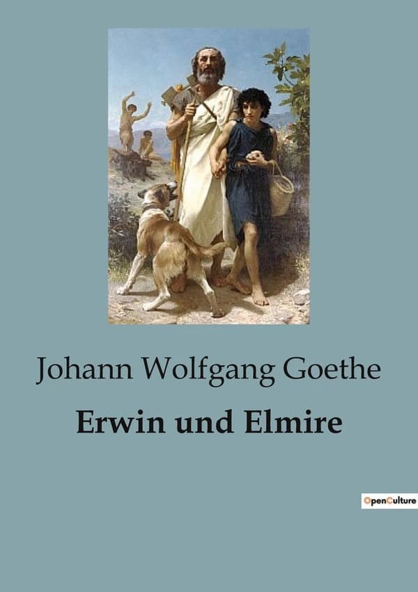 Erwin und Elmire : Ein Spiel der Herzen und Missverständnisse