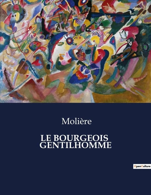LE BOURGEOIS GENTILHOMME : Une exploration satirique des aspirations sociales et des illusions de grandeur au XVIIe siècle