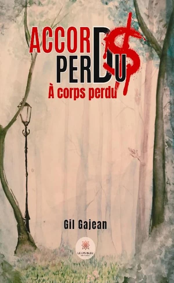 Accords perdus : à corps perdu : roman