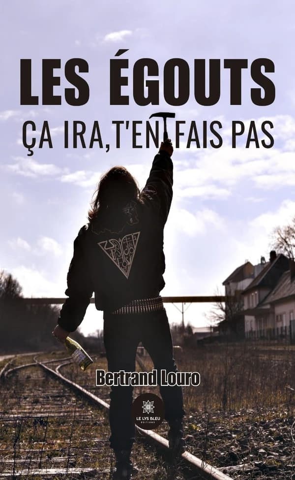 Les égouts : Ça ira, t'en fais pas