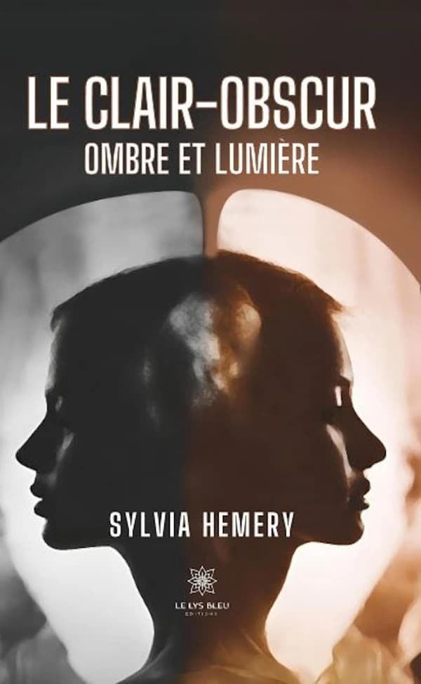 Le clair-obscur : ombre et lumière : recueil