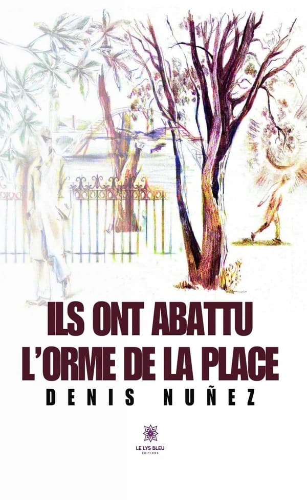 Ils ont abattu l'orme de la place