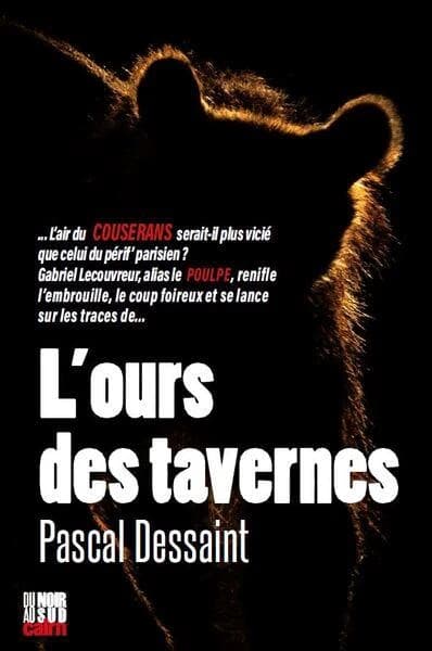 L'ours des tavernes (Éd. révisée par l'auteur) Pascal Dessaint...