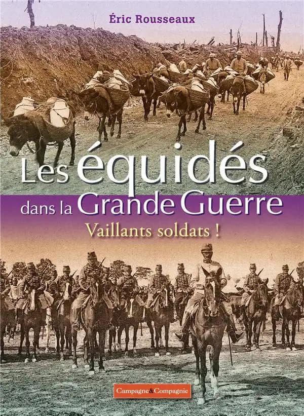 Les équidés dans la Grande guerre : vaillants soldats !