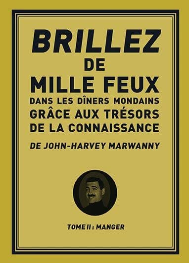 Brillez de 1000 feux dans les dîners mondains Tome 2 ; manger