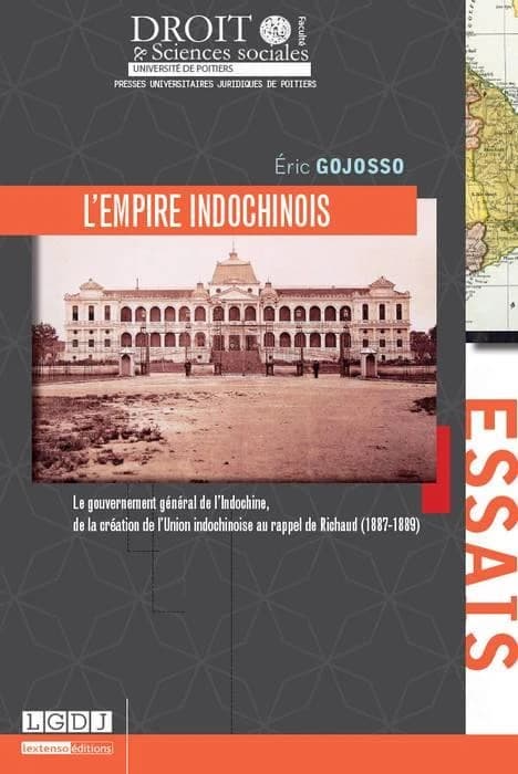 L'empire indochinois : le gouvernement général de l'Indochine, de la création de l'Union indochinoise au rappel de Richaud, 1887-1889