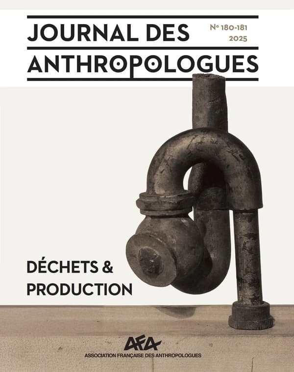 Journal des anthropologues n.180-181 : Déchets & Production