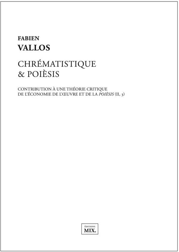 Chrématistique & poièsis : contribution à une théorie critique de l'économie de l'oeuvre et de la poièsis, II.3