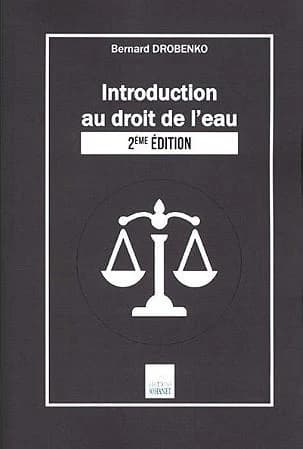 Introduction au droit de l'eau (2e éd.) Bernard Drobenko