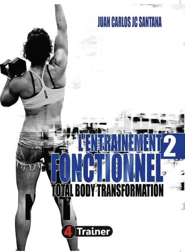 L'entraînement fonctionnel. Tome 2, Total body transformation