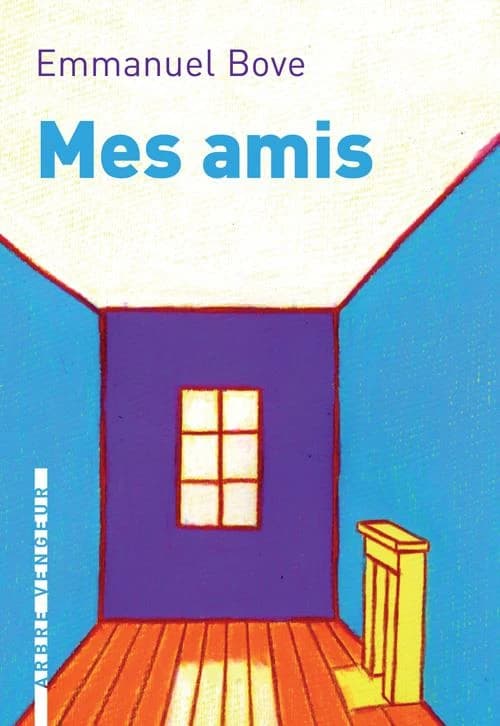 Mes amis ; suivi de Un autre ami
