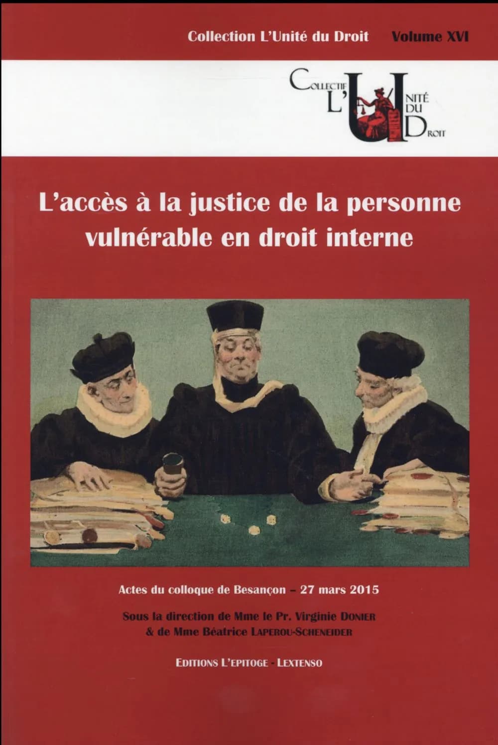 L'accès à la justice de la personne vulnérable en droit interne : actes du colloque de Besançon, 27 mars 2015