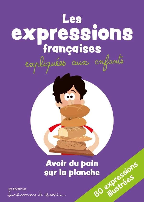Les expressions françaises expliquées aux enfants : 80 expressions illustrées