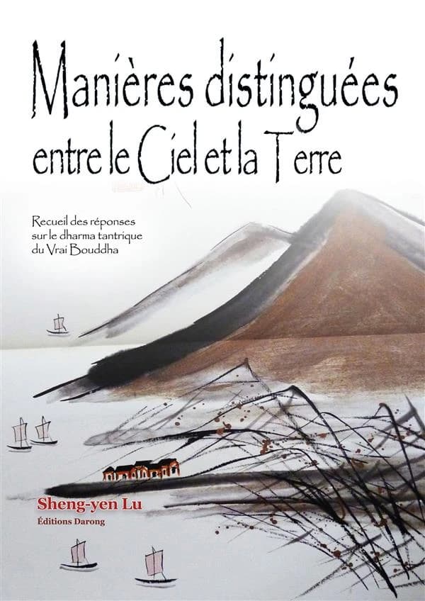 Manières distinguées entre le ciel et la terre : recueil des réponses sur le dharma tantrique du vrai Bouddha