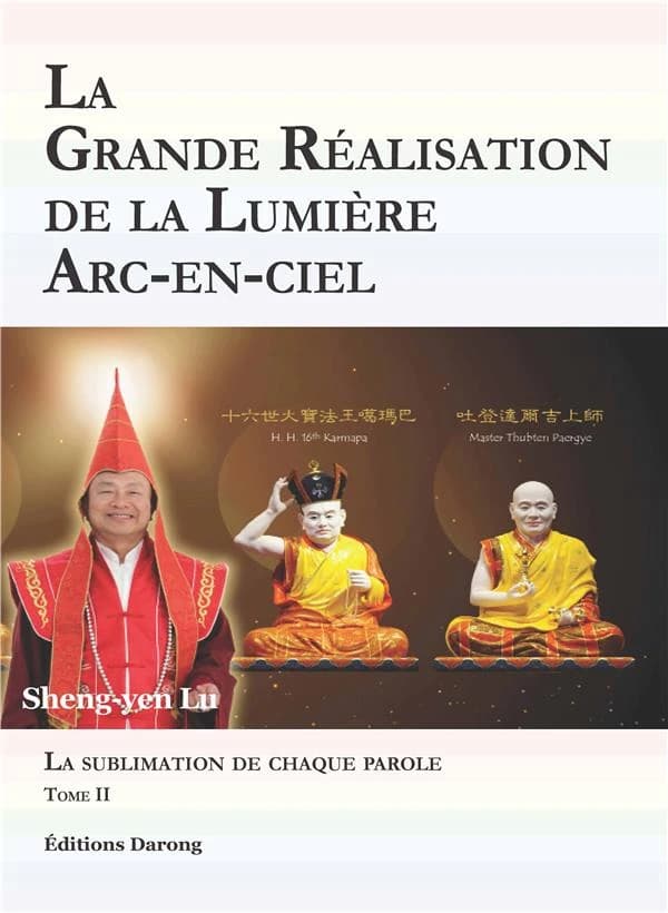 La grande réalisation de la lumière arc-en-ciel : la sublimation de chaque parole. Tome II