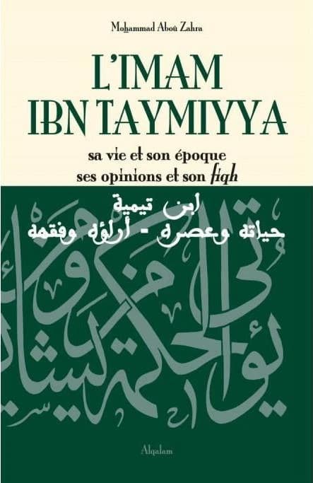 L'imam ibn Taymiyya : Sa vie et sont époque, ses opinions et son fiqh