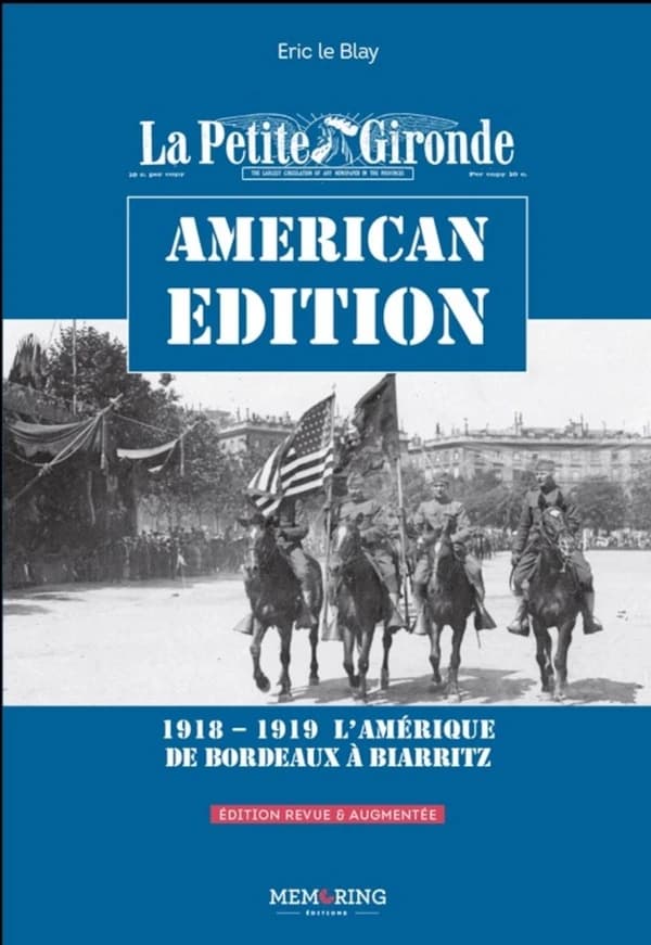 La Petite Gironde ; american edition ; 1918-1919, l'Amérique de Bordeaux à Biarritz