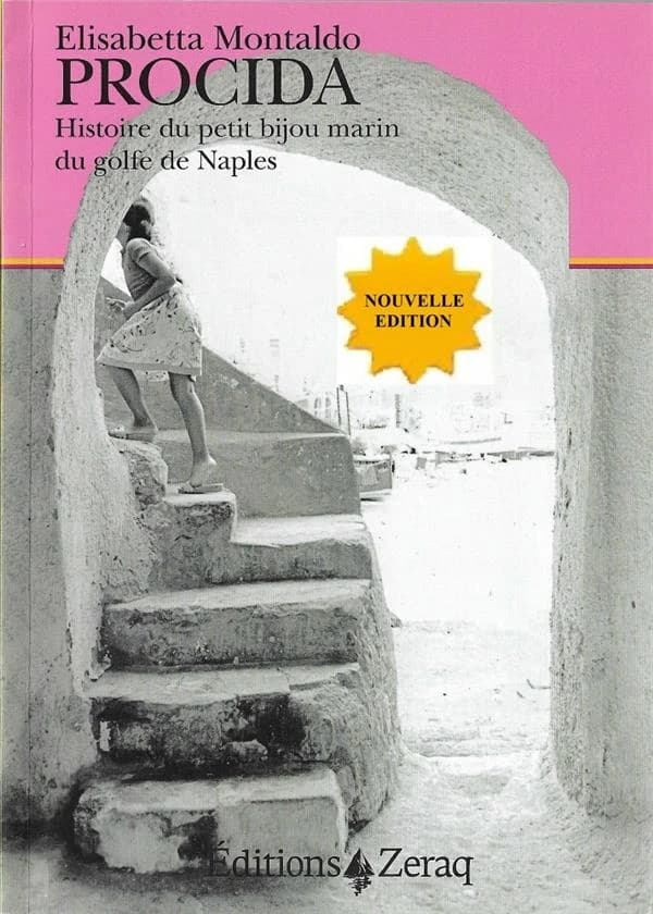 Procida : histoire du petit bijou marin du golfe de Naples (Nouvelle éd.) Elisabetta Montaldo ; traduction de Françoise Gall