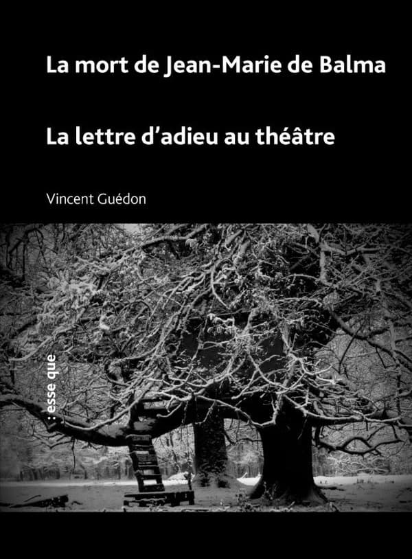 La mort de Jean-Marie de Balma ; suivi de La lettre d'adieu au théâtre