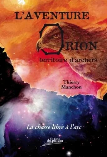 L'aventure Orion, territoire d'archers : la chasse libre à l'arc