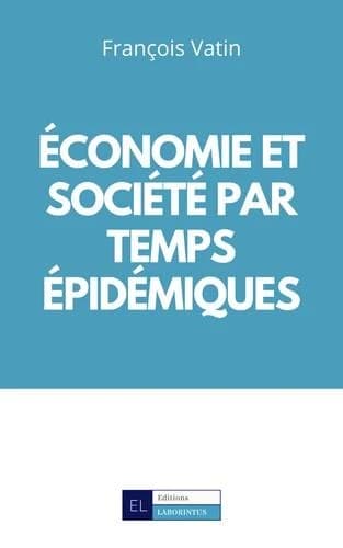 Économie et société par temps épidémiques : trois essais sur le vif