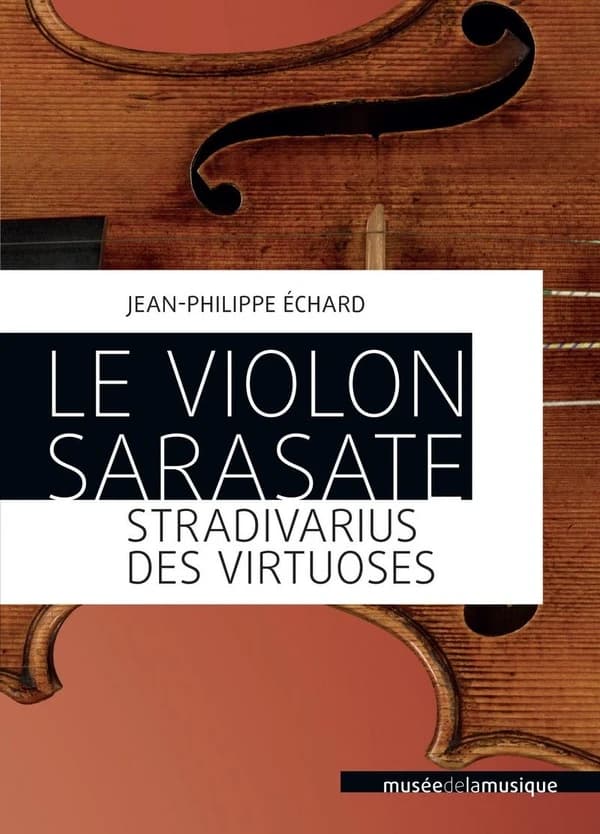 Le violon Sarasate : stradivarius des virtuoses
