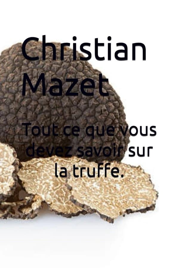 Tout ce que vous devez savoir sur la truffe