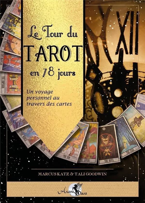 Le tour du tarot en 78 jours : un voyage personnel au travers des cartes