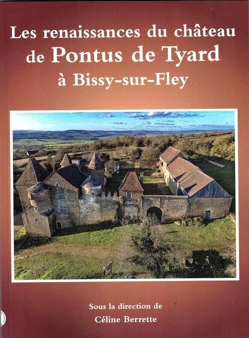 Les renaissances du château de Pontus de Tyard à Bissy-sur-Fley