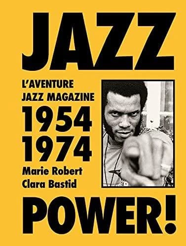 Jazz Power ! : L’aventure Jazz Magazine (1954-1974). Vol. 1