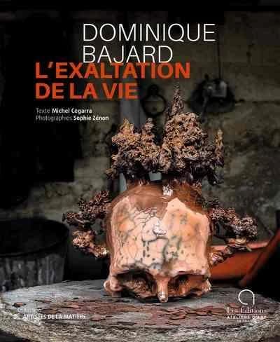 Dominique Bajard : l'exaltation de la vie