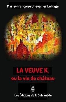 La veuve K. : ou la vie de château : roman