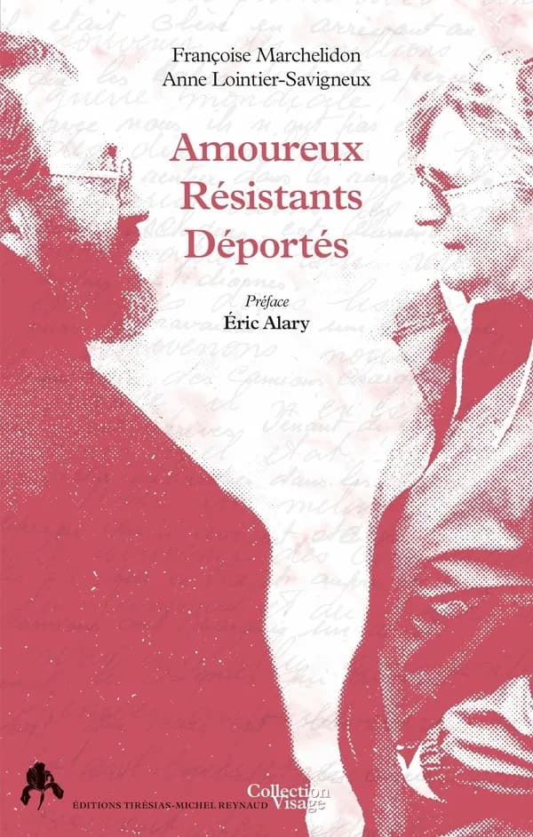Amoureux, résistants, déportés