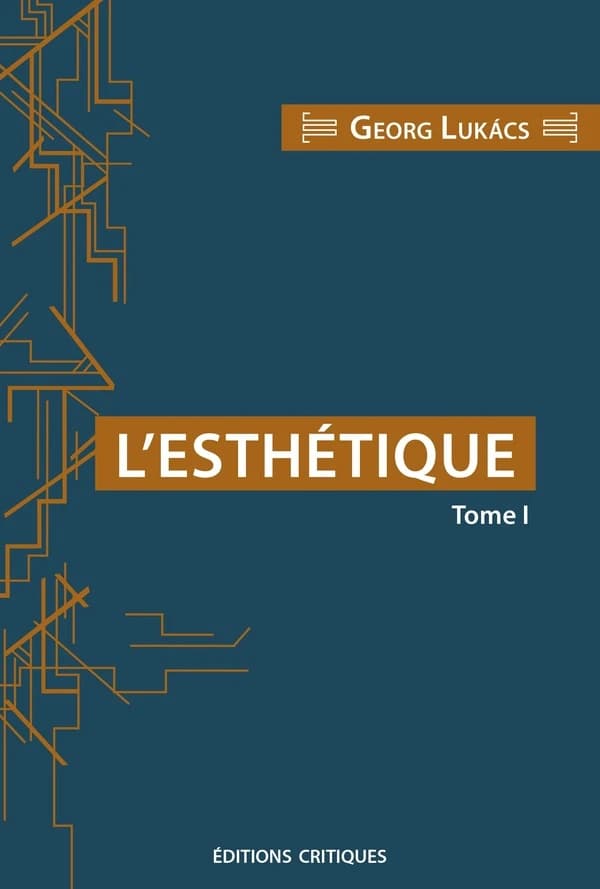 L'esthétique : la spécificité de la sphère esthétique. Tome 1